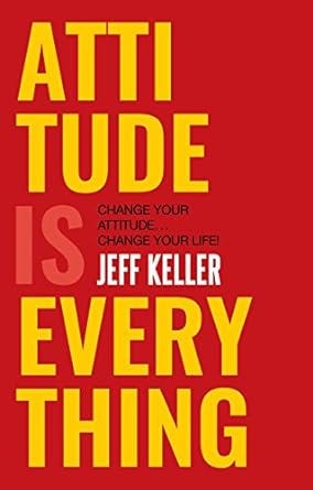 Book cover of Attitude Is Everything